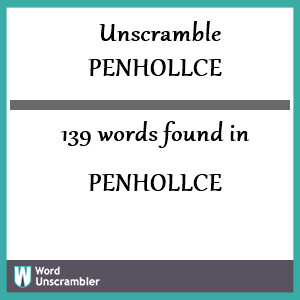 139 words unscrambled from penhollce