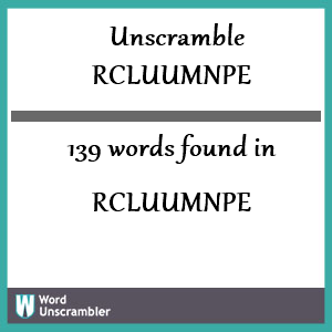 139 words unscrambled from rcluumnpe