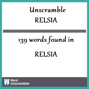 139 words unscrambled from relsia