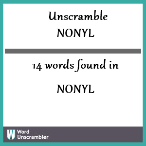 14 words unscrambled from nonyl