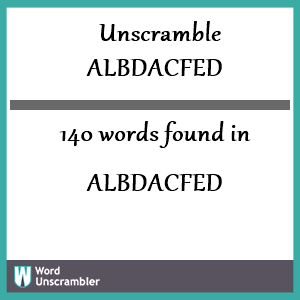 140 words unscrambled from albdacfed