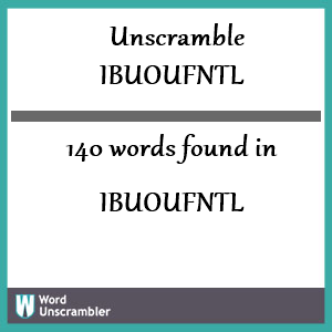 140 words unscrambled from ibuoufntl