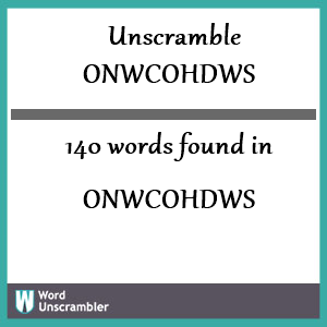 140 words unscrambled from onwcohdws