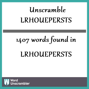 1407 words unscrambled from lrhouepersts