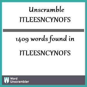 1409 words unscrambled from itleesncynofs
