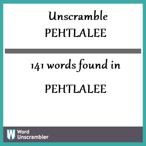 141 words unscrambled from pehtlalee