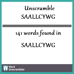 141 words unscrambled from saallcywg