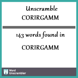 143 words unscrambled from corirgamm