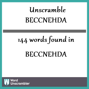 144 words unscrambled from beccnehda