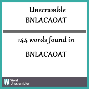 144 words unscrambled from bnlacaoat