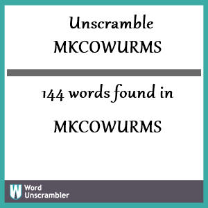 144 words unscrambled from mkcowurms