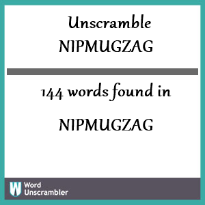 144 words unscrambled from nipmugzag