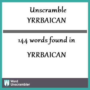 144 words unscrambled from yrrbaican