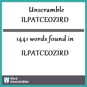 1441 words unscrambled from ilpatceozird