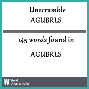 145 words unscrambled from agubrls