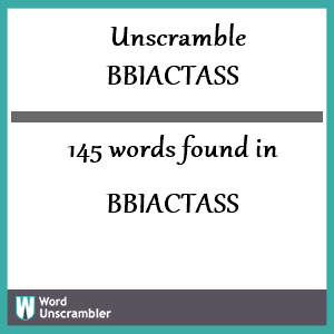 145 words unscrambled from bbiactass