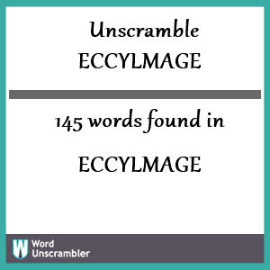 145 words unscrambled from eccylmage