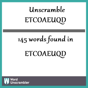 145 words unscrambled from etcoaeuqd