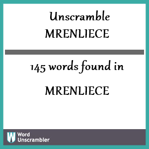 145 words unscrambled from mrenliece