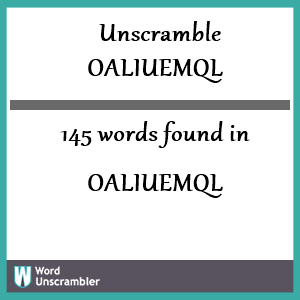 145 words unscrambled from oaliuemql