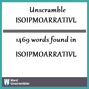 1469 words unscrambled from isoipmoarrativl