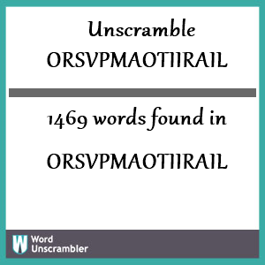 1469 words unscrambled from orsvpmaotiirail