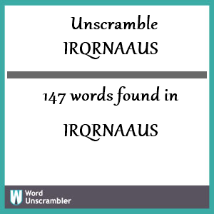 147 words unscrambled from irqrnaaus