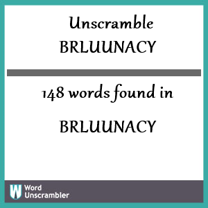 148 words unscrambled from brluunacy