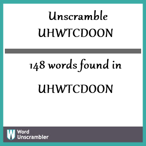 148 words unscrambled from uhwtcdoon