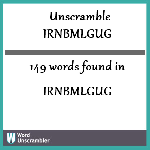 149 words unscrambled from irnbmlgug