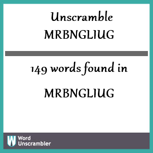 149 words unscrambled from mrbngliug