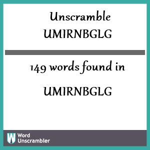 149 words unscrambled from umirnbglg