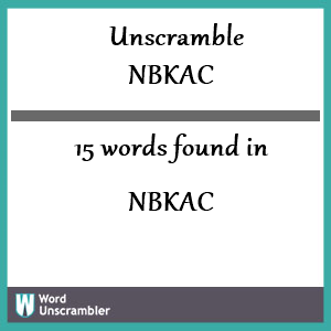 15 words unscrambled from nbkac