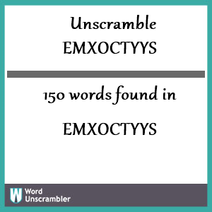 150 words unscrambled from emxoctyys