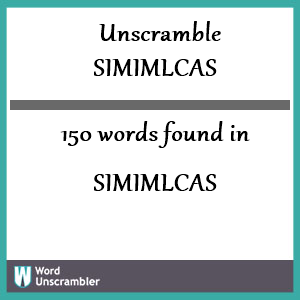 150 words unscrambled from simimlcas