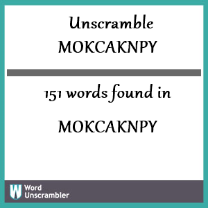 151 words unscrambled from mokcaknpy