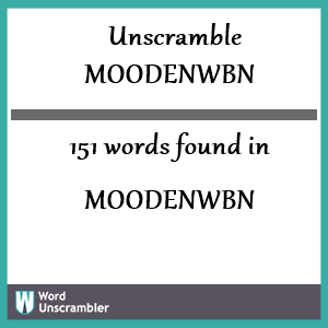 151 words unscrambled from moodenwbn