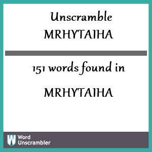 151 words unscrambled from mrhytaiha