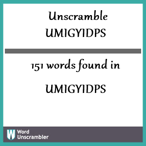 151 words unscrambled from umigyidps