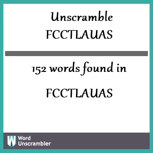 152 words unscrambled from fcctlauas