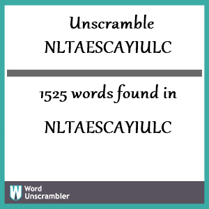 1525 words unscrambled from nltaescayiulc