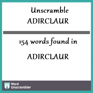 154 words unscrambled from adirclaur