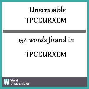 154 words unscrambled from tpceurxem