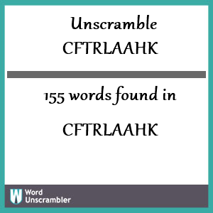155 words unscrambled from cftrlaahk