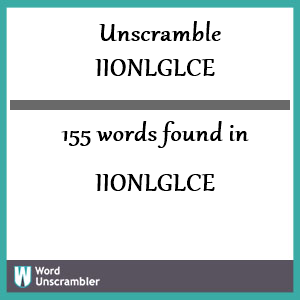 155 words unscrambled from iionlglce