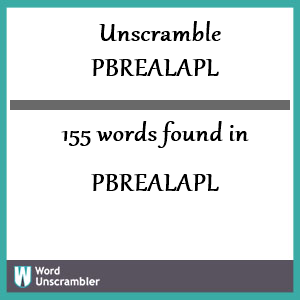 155 words unscrambled from pbrealapl