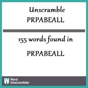 155 words unscrambled from prpabeall