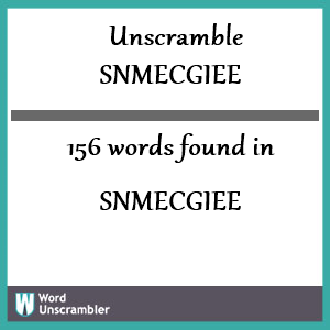 156 words unscrambled from snmecgiee