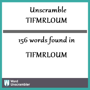 156 words unscrambled from tifmrloum