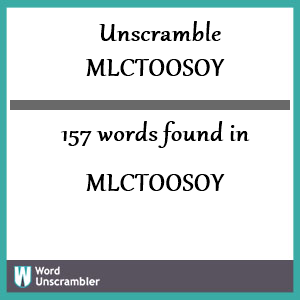 157 words unscrambled from mlctoosoy